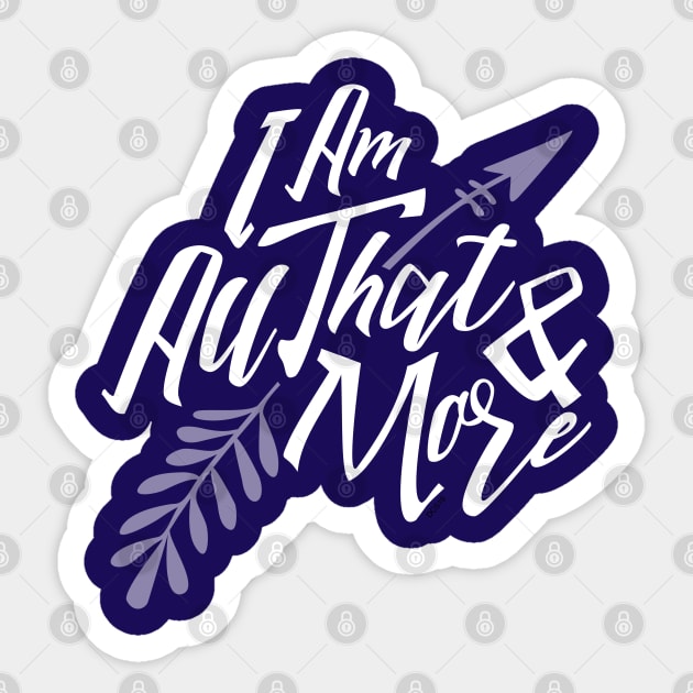 I Am All That & More Sticker by Angel Pronger Design Chaser Studio